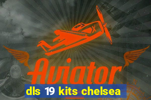 dls 19 kits chelsea